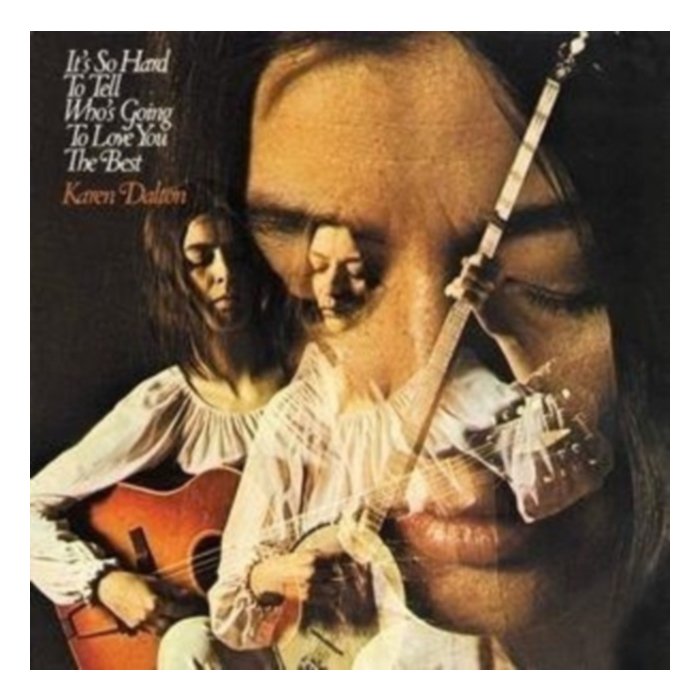 It'S So Hard To Tell Who'S Going To Love You The Best - Karen Dalton