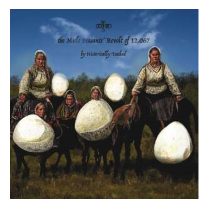 HISTORICALLY FUCKED - MULE PEASANTS' REVOLT OF 12