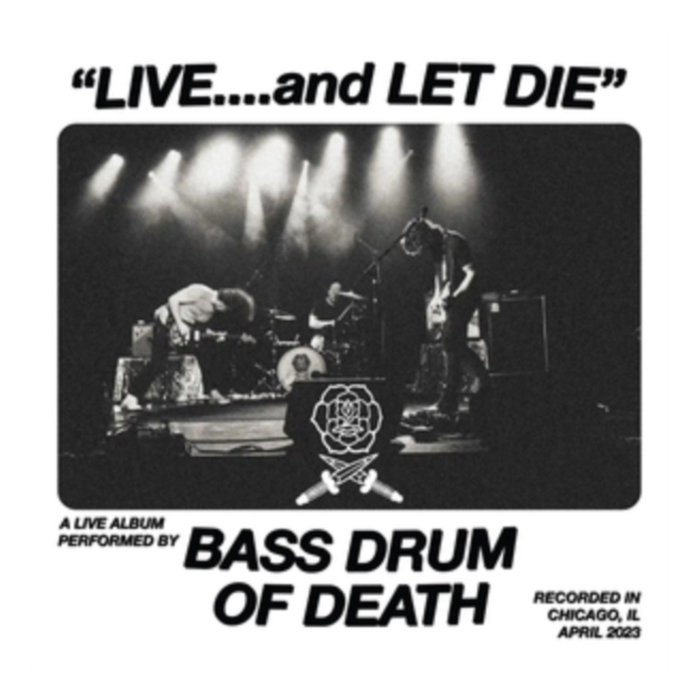 Live... & Let Die - Bass Drum Of Death