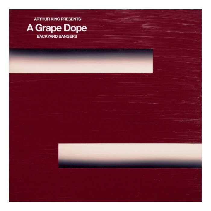 GRAPE DOPE - ARTHUR KING PRESENTS A GRAPE DOPE: BACKYARD BANGERS