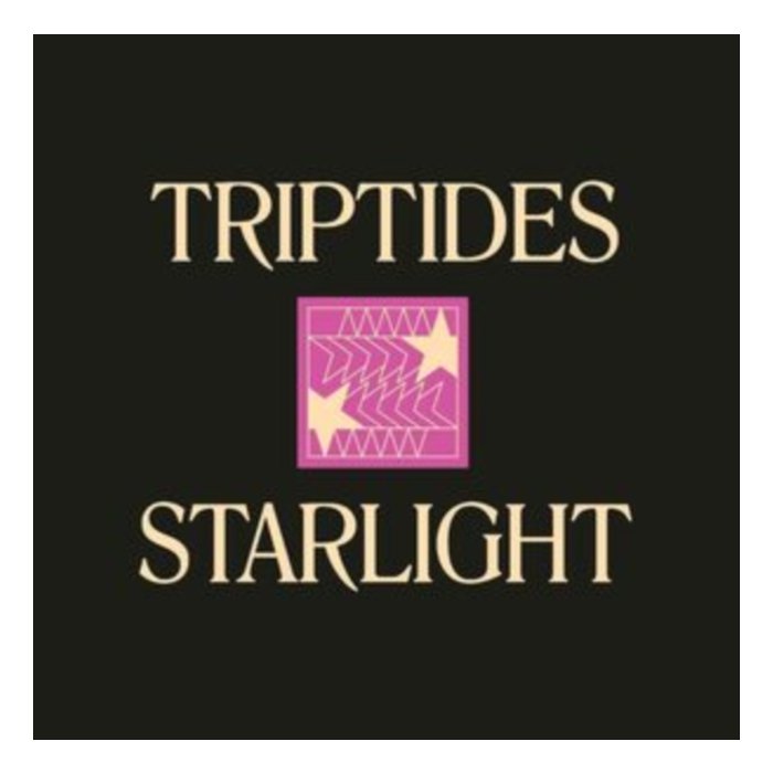 TRIPTIDES - STARLIGHT
