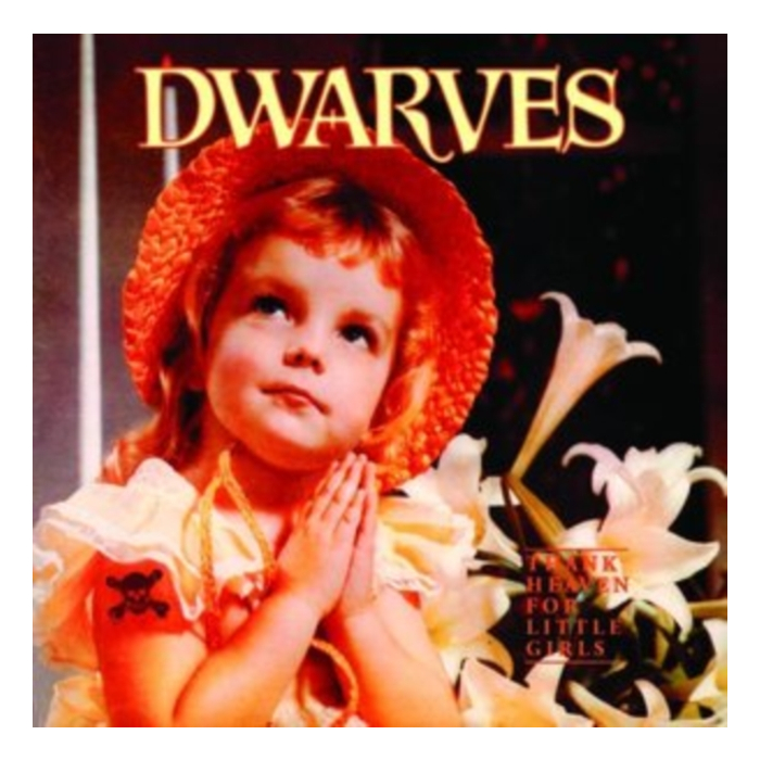 DWARVES - THANK HEAVEN FOR LITTLE GIRLS
