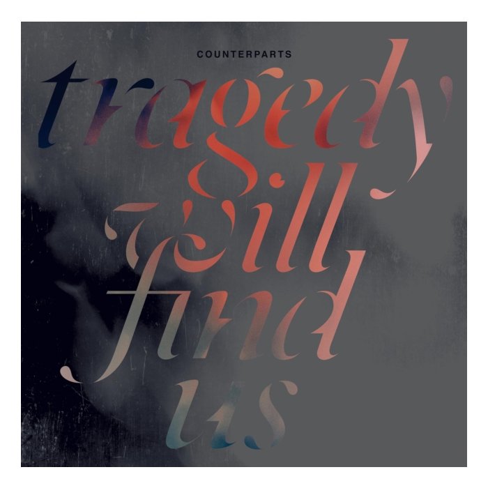 COUNTERPARTS - TRAGEDY WILL FIND US
