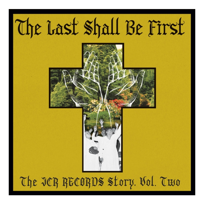VARIOUS ARTISTS - LAST SHALL BE FIRST: THE JCR RECORDS STORY: VOLUME 2