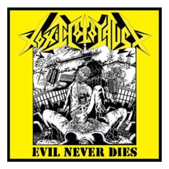 TOXIC HOLOCAUST - EVIL NEVER DIES
