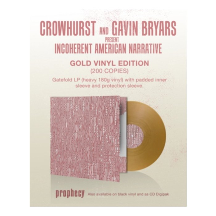 CROWHURST & GAVIN BRYARS - CROWHURST & GAVIN BRYARS PRESENT INCOHERENT AMERICAN NARRATIVE (GOLD VINYL)