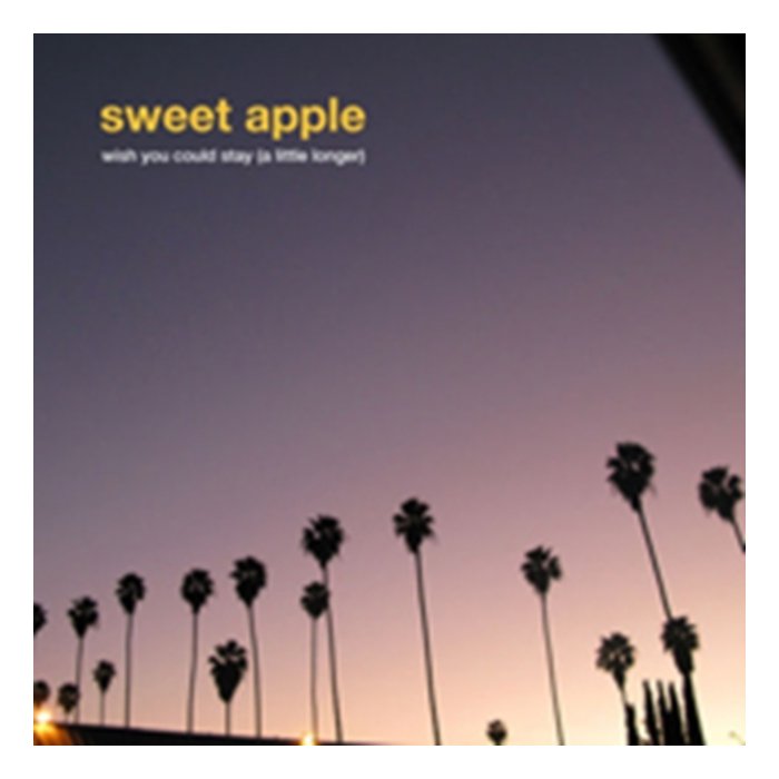 Wish You Could Stay (A Little Longer) - Sweet Apple