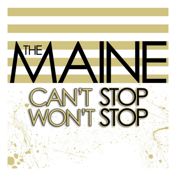MAINE - CAN'T STOP WON'T STOP (15TH ANNIVERSARY EDITION)