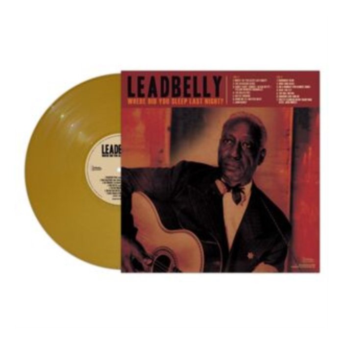 LEADBELLY - WHERE DID YOU SLEEP LAST NIGHT? (GOLD VINYL)