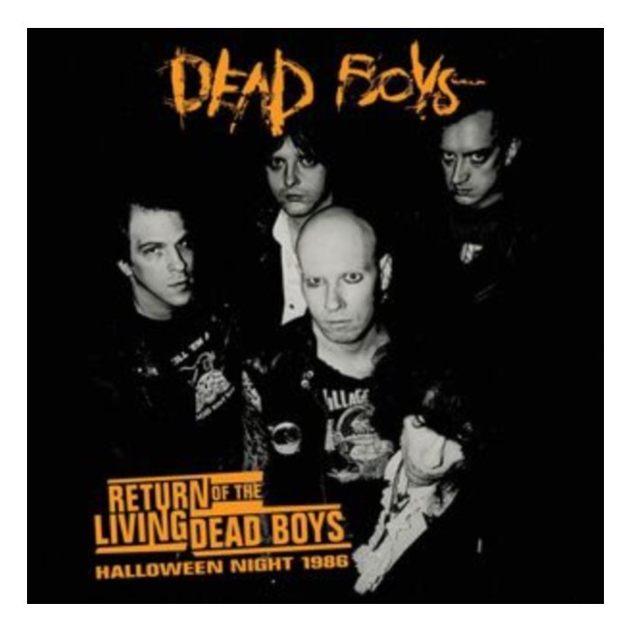 DEAD BOYS - RETURN OF THE LIVING DEAD BOYS - HALLOWEEN NIGHT (ORANGE VINYL)