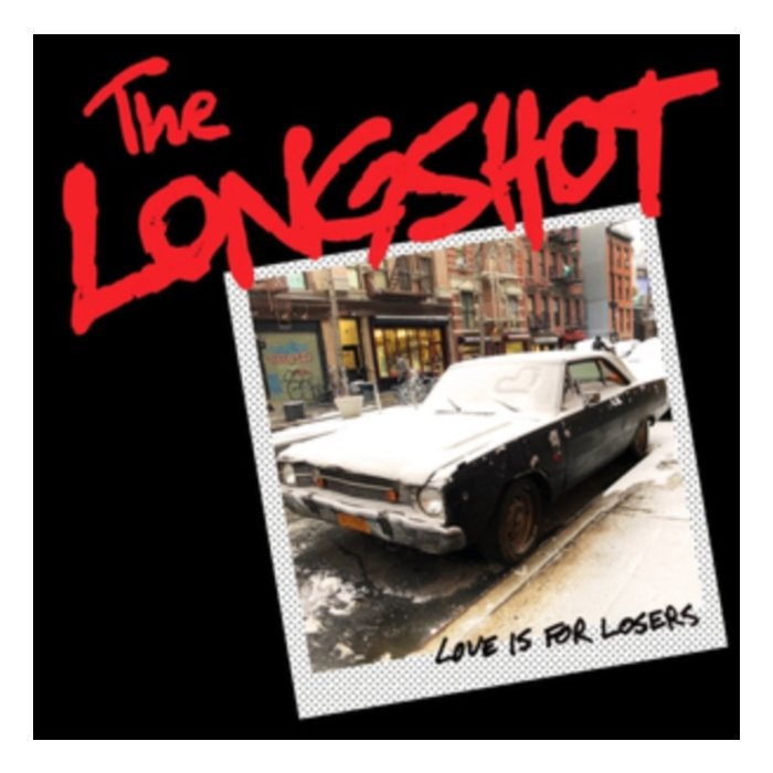 LONGSHOT - LOVE IS FOR LOSERS