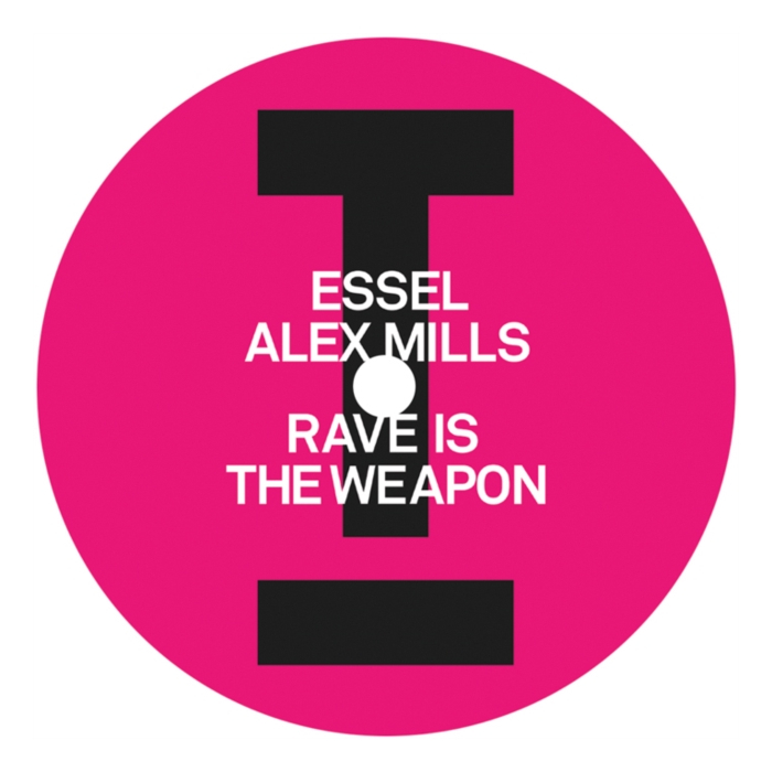 ESSEL & ALEX MILLS - RAVE IS THE WEAPON
