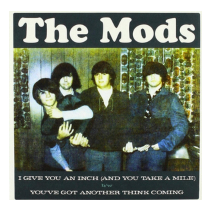Mods - I Give You An Inch B/W You'Ve Got Another
