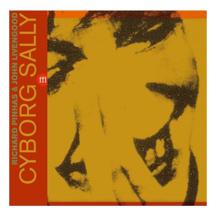 Cyborg Sally (2Lp) - Pinhas & John Livengood,Richard