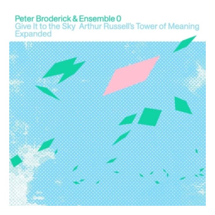 Give It To The Sky: Arthur Russell’S Tower Of Meaning Expanded (Clear Vinyl/2Lp) - Peter & Ensemble 0 Broderick