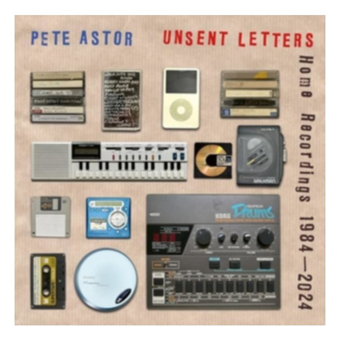 Unsent Letters: Home Recordings 1984-2024 - Pete Astor