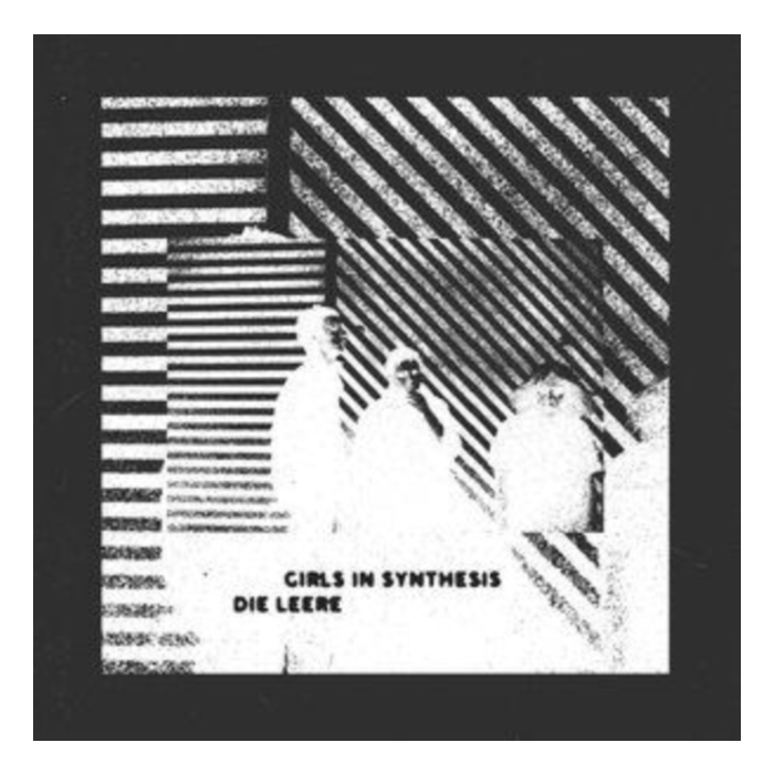 GIRLS IN SYNTHESIS - DIE LEERE (EP)