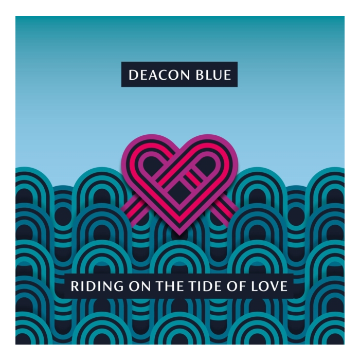 DEACON BLUE - RIDING ON THE TIDE OF LOVE