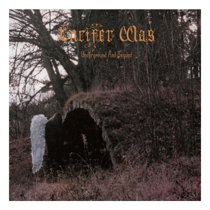 Underground & Beyond - Lucifer Was