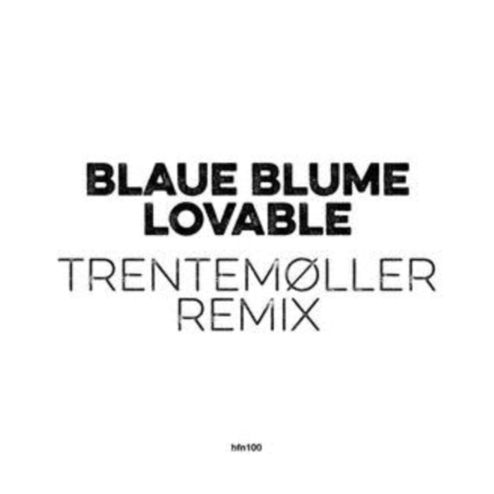 BLAUE BLUME - LOVABLE (TRENTEMOLLER REMIX)