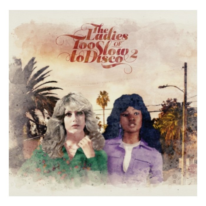 Ladies Of Too Slow To Disco Vol. 2 - Various Artists