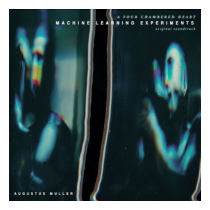 Machine Learning Experiments Ost (140G) - Augustus (Boy Harsher) Muller