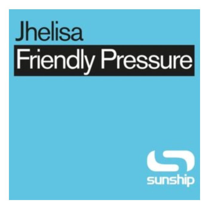 Friendly Pressure (Sunship Remixes) - Jhelisa & Sunship