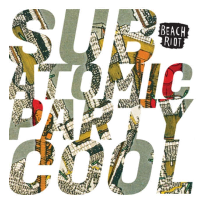 BEACH RIOT - SUB ATOMIC PARTY COOL