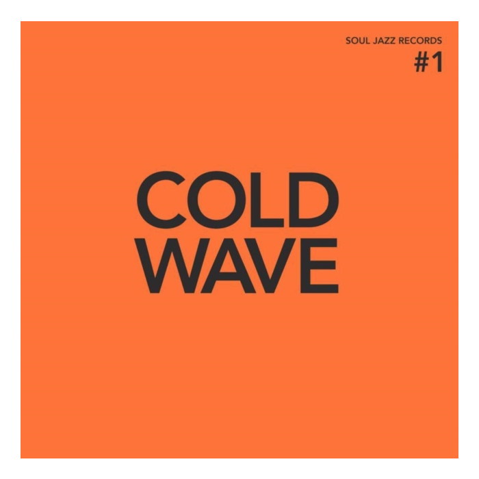 SOUL JAZZ RECORDS PRESENTS - COLD WAVE #1 (2LP/DL CARD)