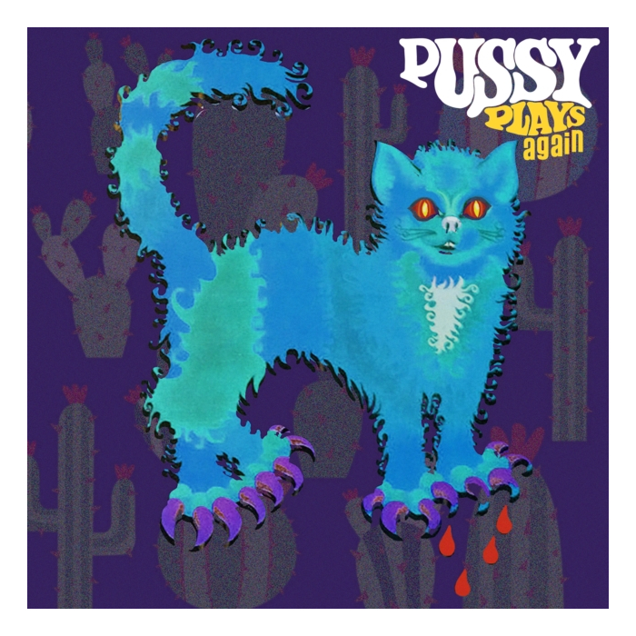 PUSSY - PUSSY PLAYS AGAIN