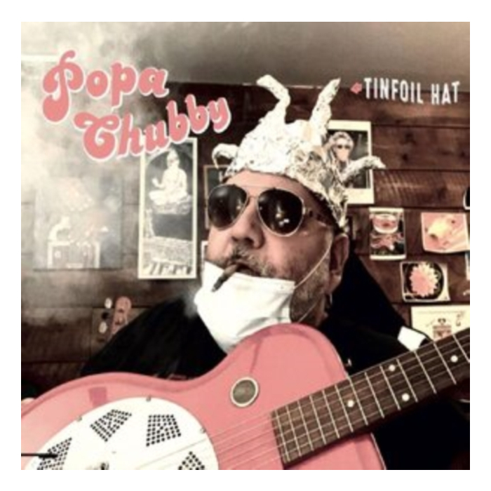 POPA CHUBBY - TINFOIL HAT (IMPORT)