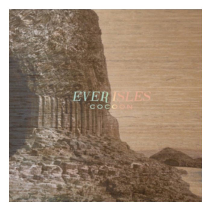 EVER ISLES - COCOON