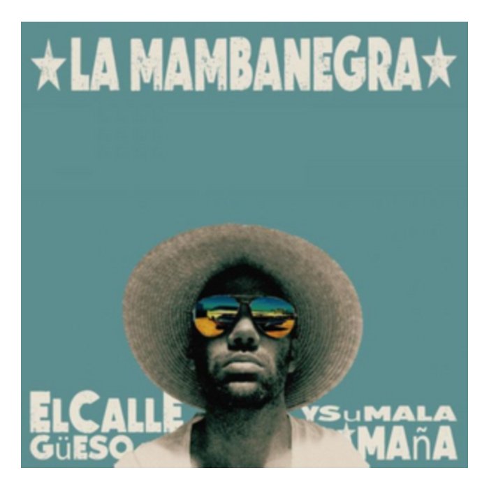 LA MAMBANEGRA - EL CALLEGÃœESO Y SU MALA MAÃ‘A