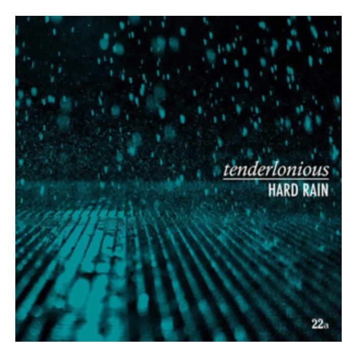 TENDERLONIOUS - HARD RAIN