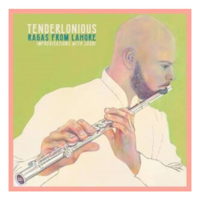 Ragas From Lahore - Improvisations With Jaubi - Tenderlonious