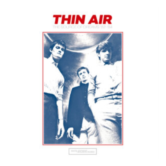 THIN AIR - SOURCE OF DREAMS '82-'84
