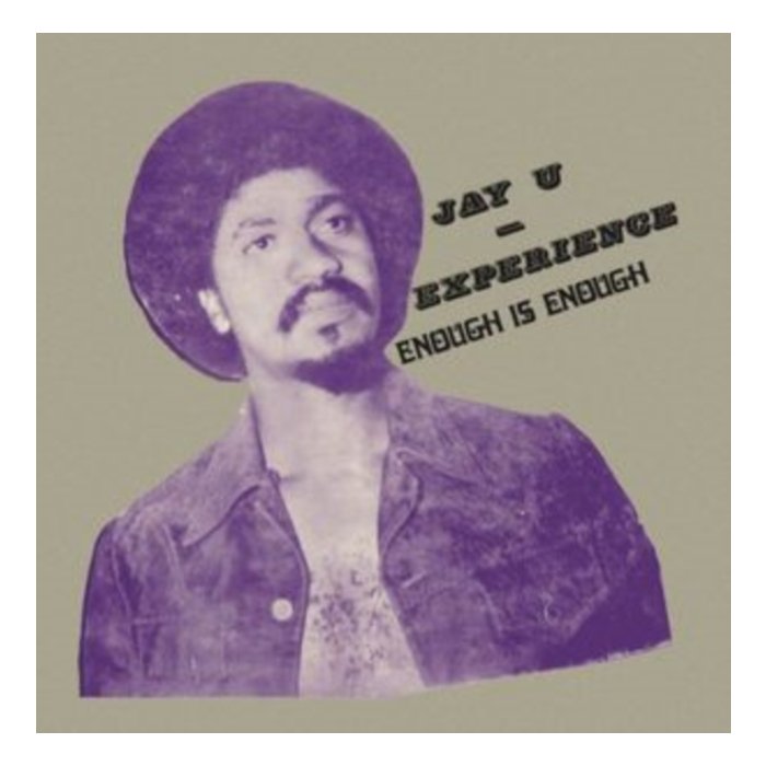 JAY-U EXPERIENCE - ENOUGH IS ENOUGH