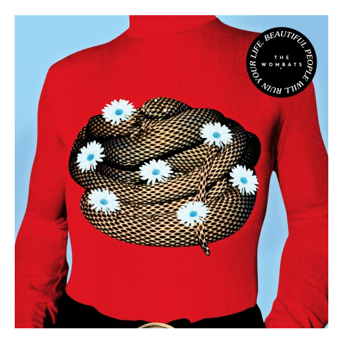 WOMBATS - BEAUTIFUL PEOPLE WILL RUIN YOUR LIFE
