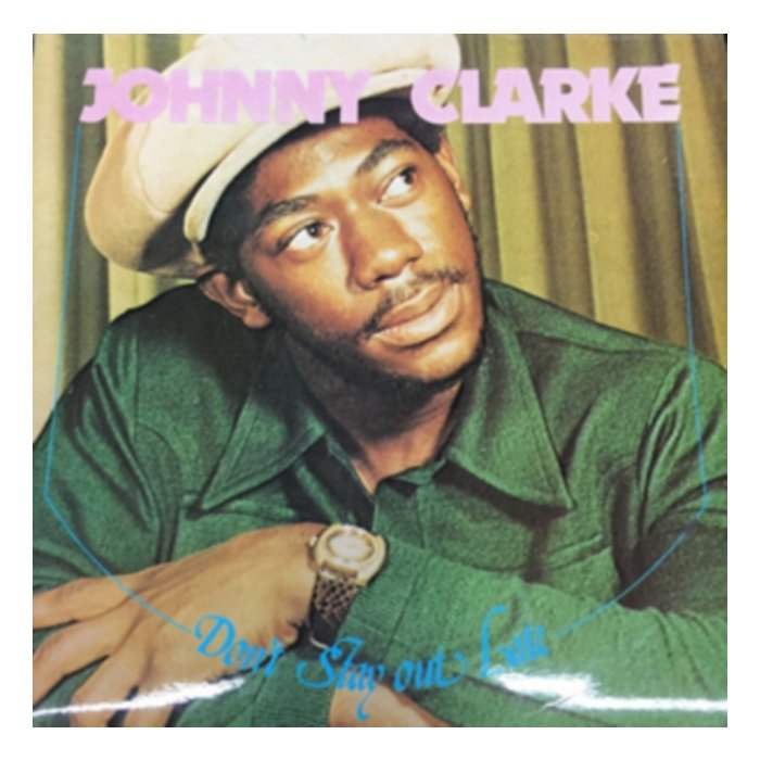 Don'T Stay Out Late - Johnny Clarke