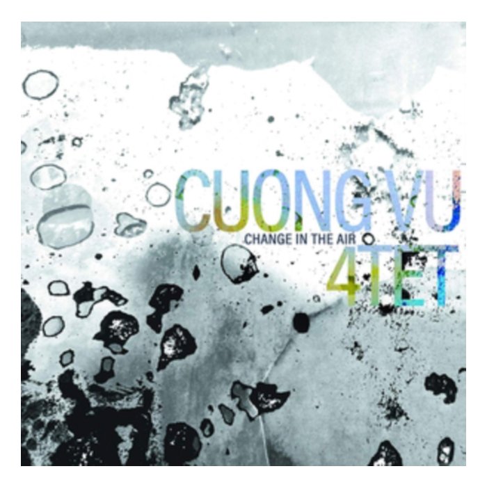 CUONG VU 4TET - CHANGE IN THE AIR