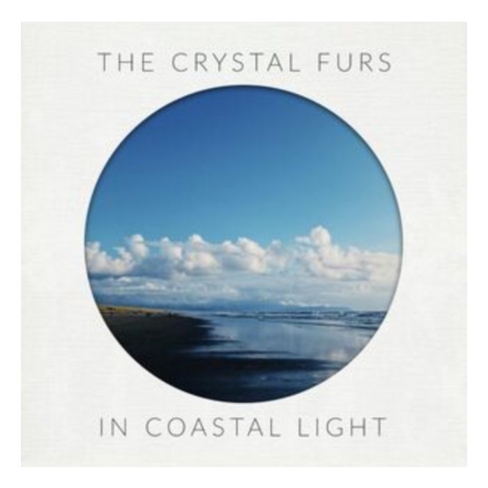 CRYSTAL FURS - IN COASTAL LIGHT