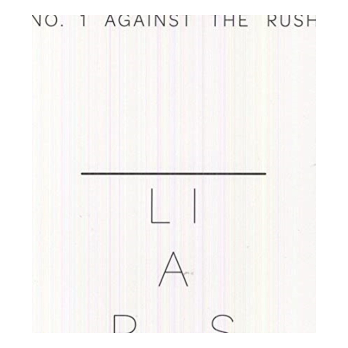 LIARS - NO.1: AGAINST THE RUSH