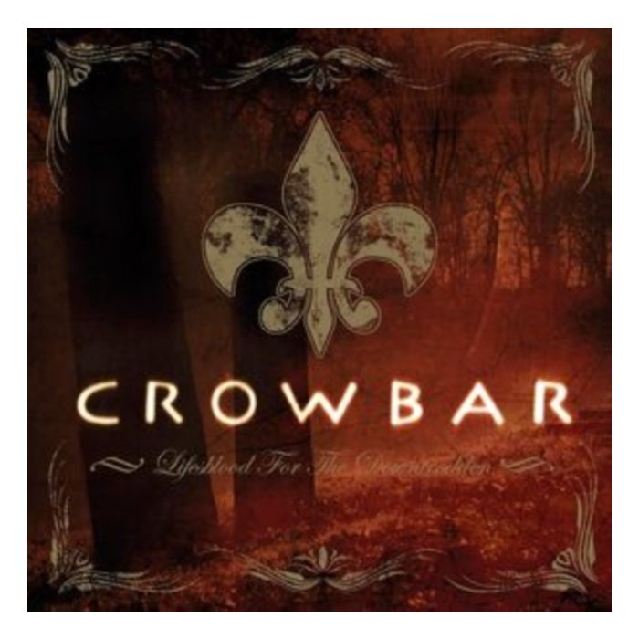 Lifesblood For The Downtrodden - Crowbar