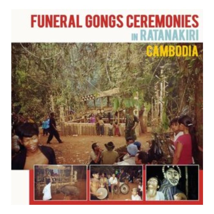 VARIOUS ARTISTS - FUNERAL GONGS CEREMONIES IN RATANAKIRI