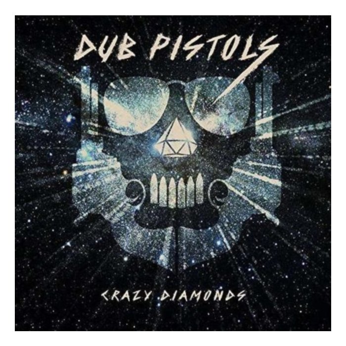 DUB PISTOLS - CRAZY DIAMONDS