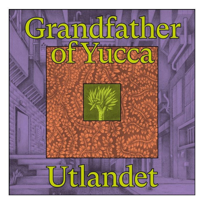 UTLANDET - GRANDFATHER OF YUCCA