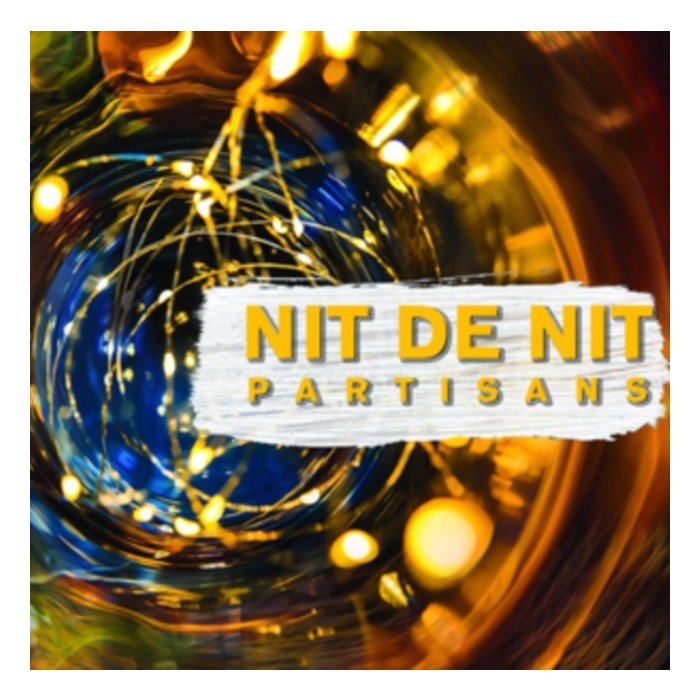 PARTISANS - NIT DE NIT