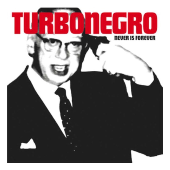 TURBONEGRO - NEVER IS FOREVER