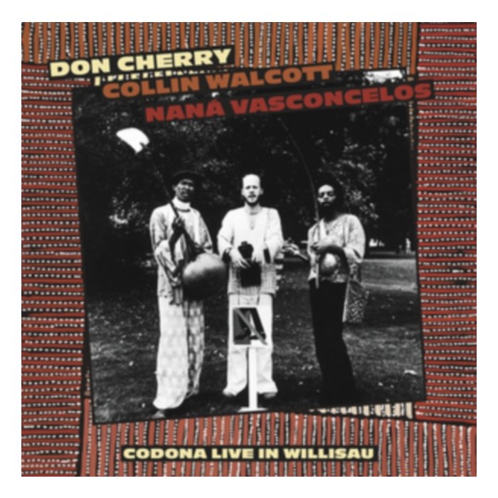 Codona Live Willisau, Switzerland September 1, 1978 (2Lp) - Don; Collin Walcott; Nana Vasconcelos Cherry