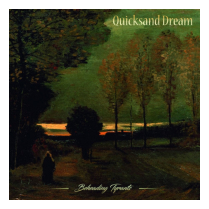 QUICKSAND DREAM - BEHEADING TYRANTS
